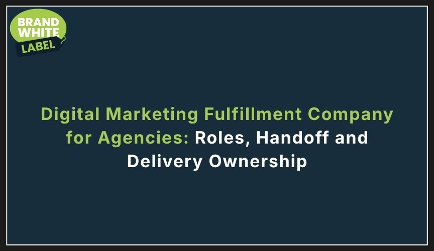 digital marketing fulfillment company for agencies