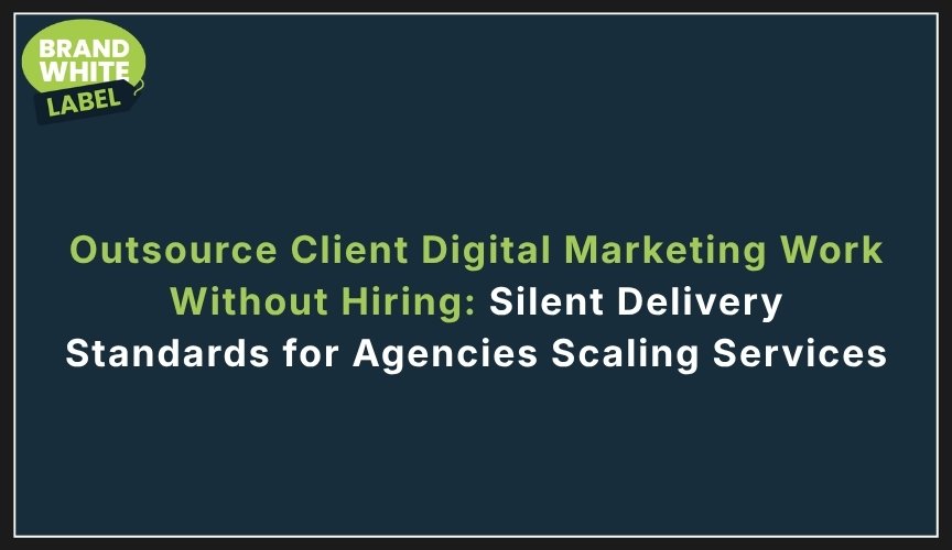 outsource client digital marketing work without hiring
