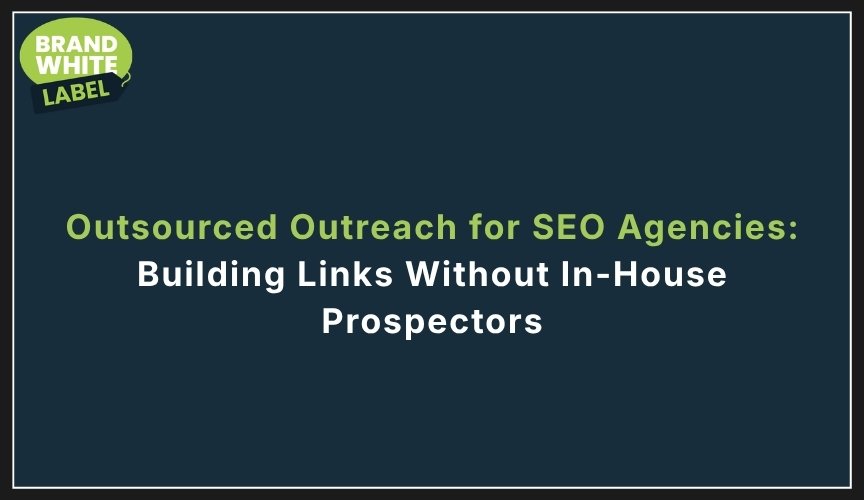 outsourced outreach for seo agencies