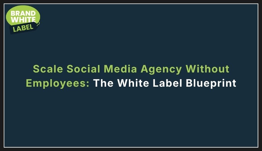 scale social media agency without employees