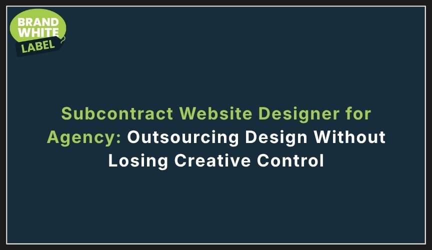 subcontract website designer for agency